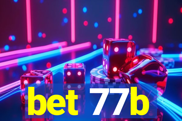 bet 77b